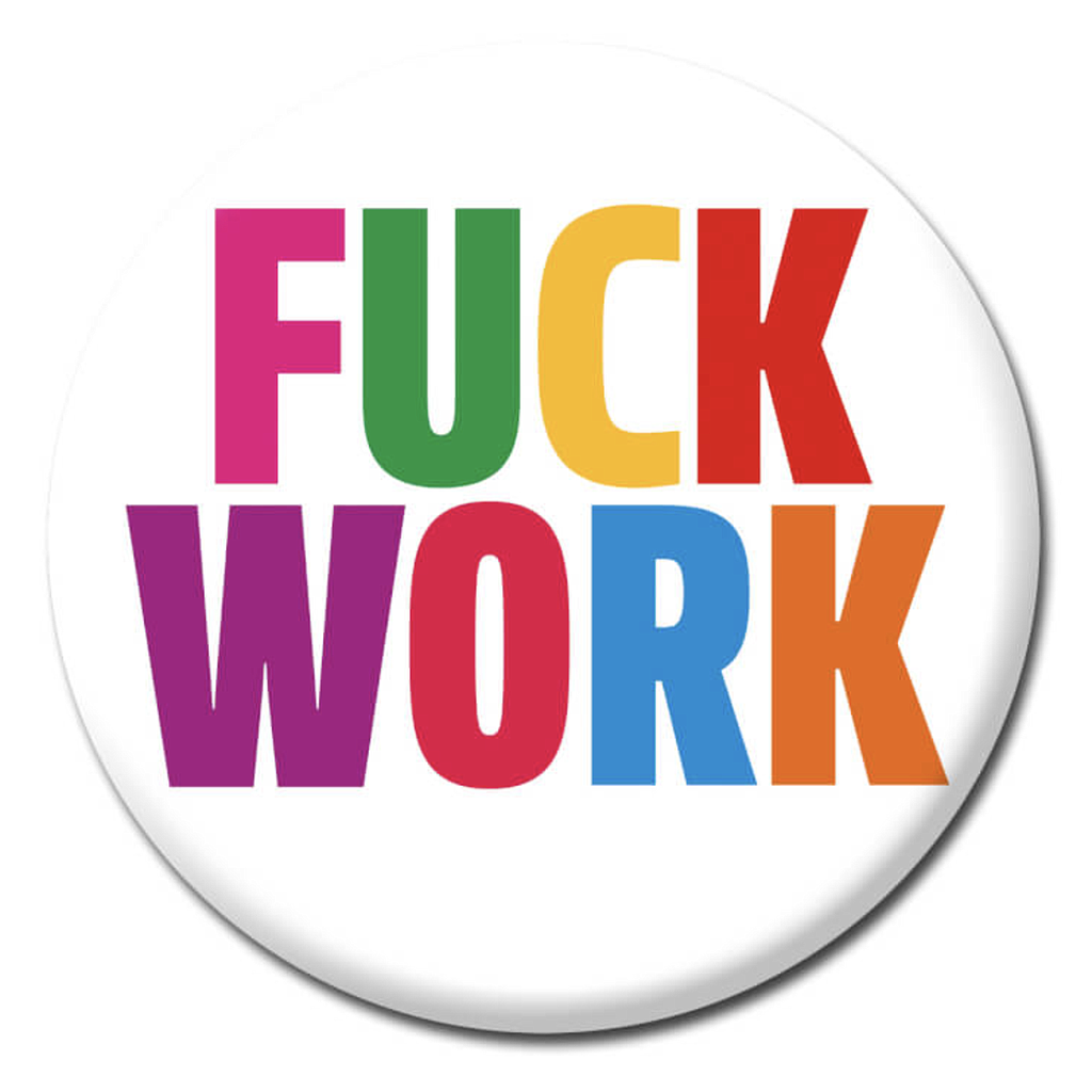 DM FUCK WORK BADGE