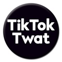 DM TIK TOK TWAT BADGE